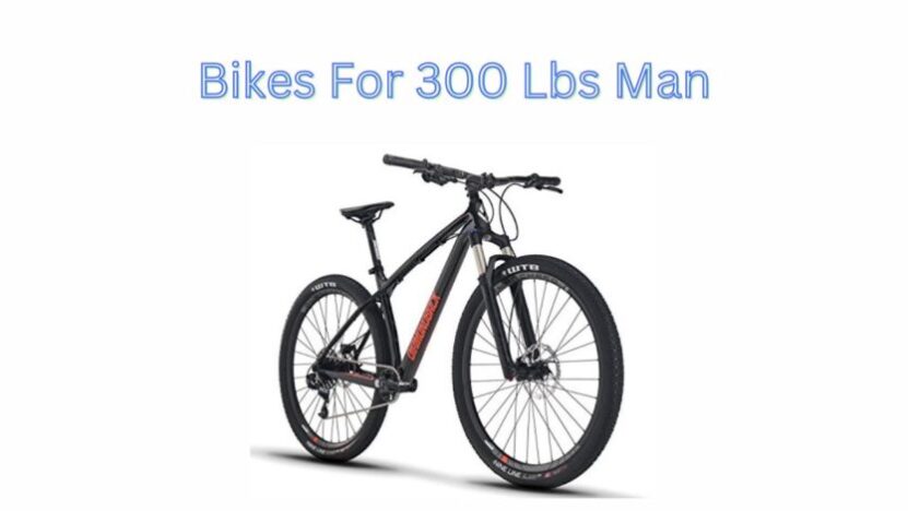 You are currently viewing Bikes For 300 Lbs Man