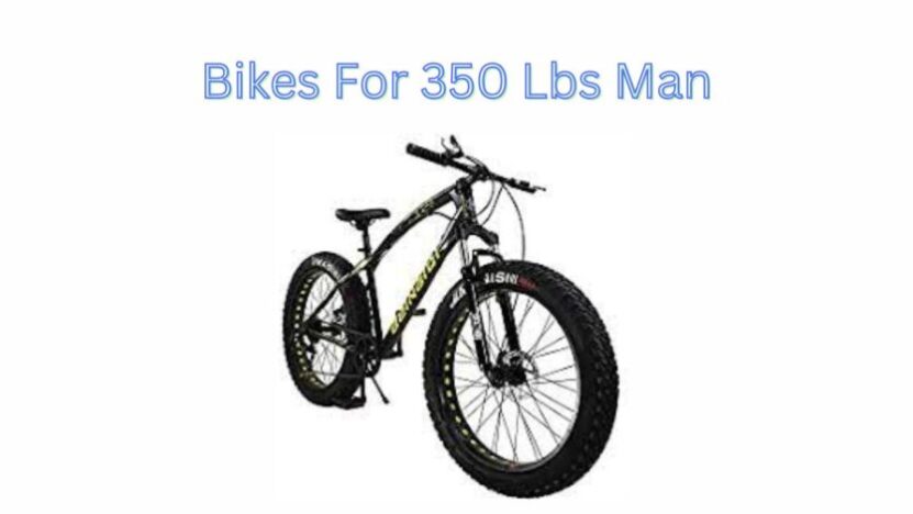 You are currently viewing Bikes For 350 Lbs Man