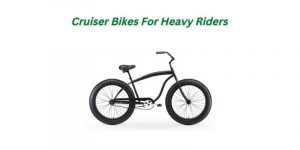 Read more about the article Cruiser Bikes For Heavy Riders