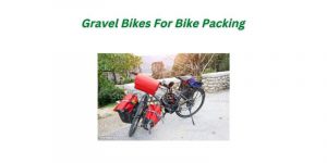 Read more about the article Gravel Bikes For Bike Packing