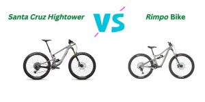Read more about the article Santa Cruz Hightower vs Rimpo (7 Helpful Differences)