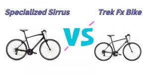 Read more about the article Specialized Sirrus vs Trek Fx Bikes (7 Helpful Differences)