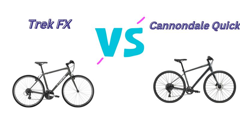 You are currently viewing Trek FX vs Cannondale Quick (7 Key Differences)